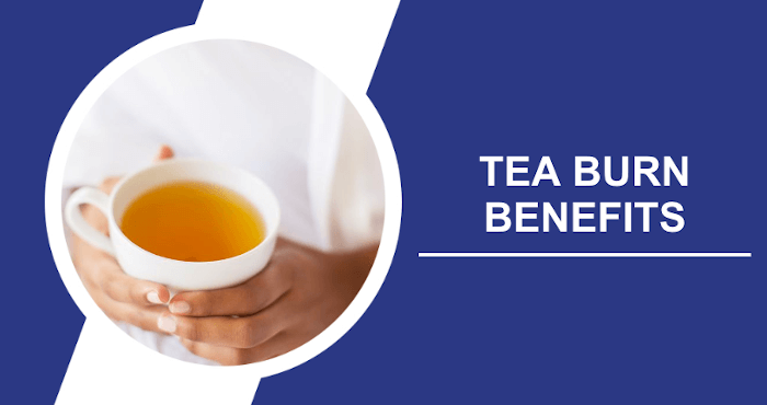 Tea Burn Benefits