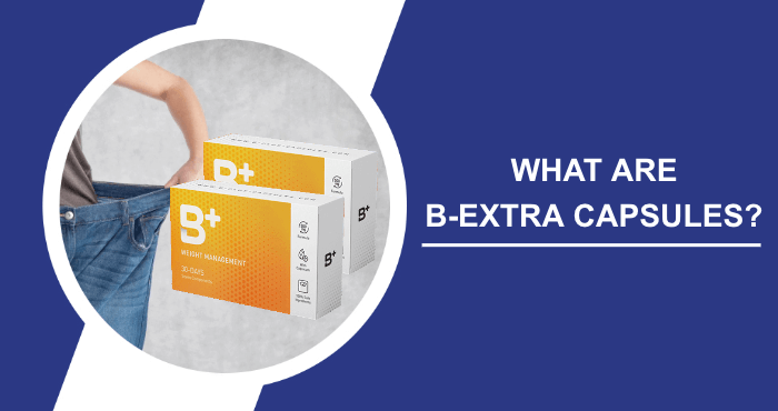 What are B Extra Weight Loss Capsules