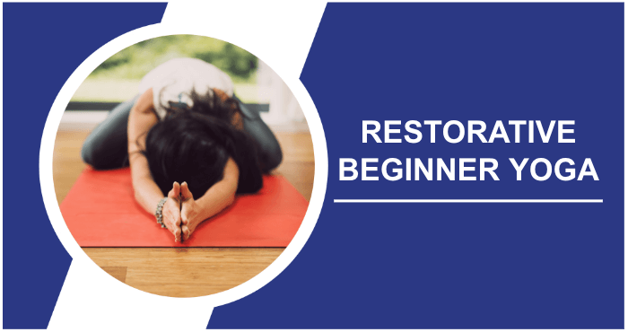 Restorative Yoga Suitable For Beginners