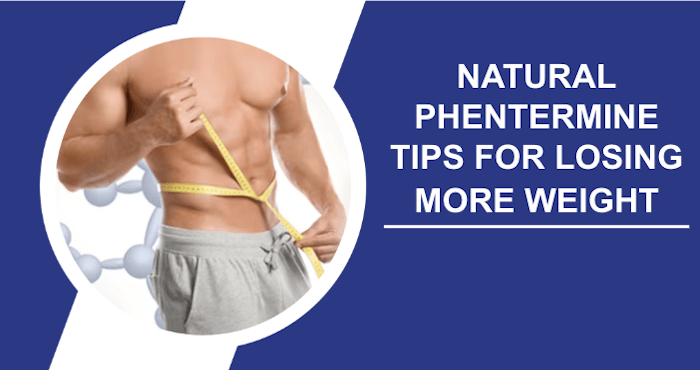 Natural Phentermine Tips for losing Weight