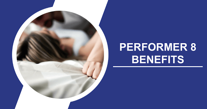 Performer 8 Benefits